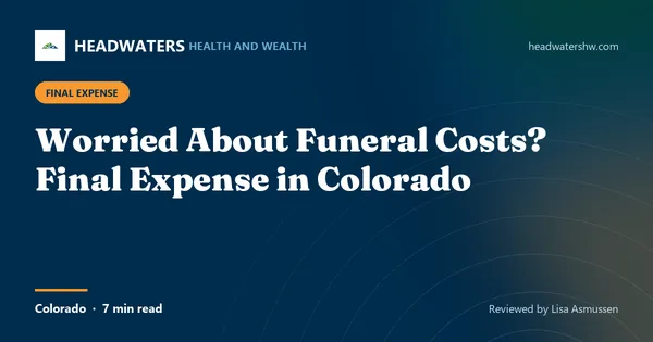Worried About Funeral Costs? Final Expense in Colorado (article image)